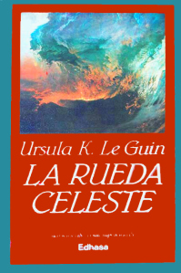 La Rueda Celeste - Ursula Le Guin